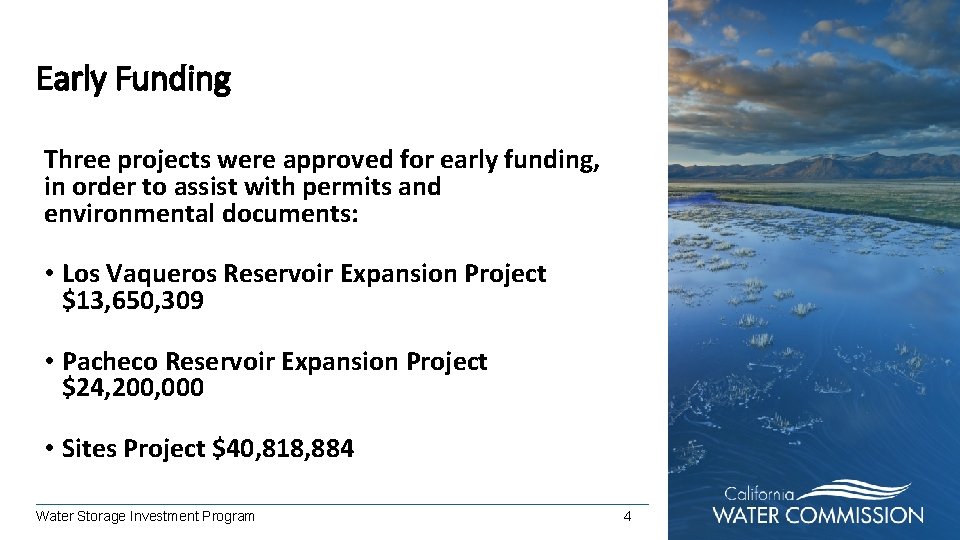 Early Funding Three projects were approved for early funding, in order to assist with