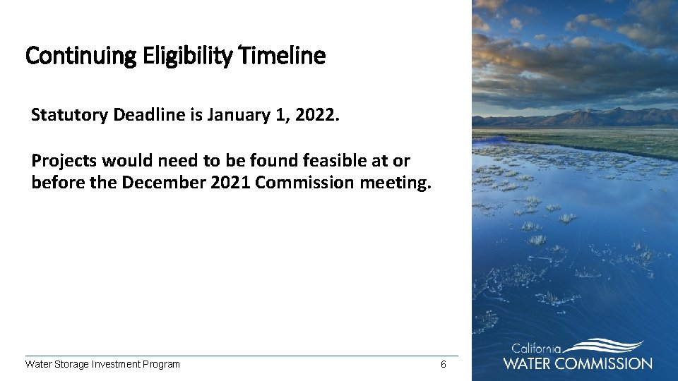 Continuing Eligibility Timeline Statutory Deadline is January 1, 2022. Projects would need to be