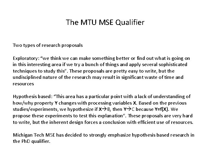The MTU MSE Qualifier Two types of research proposals Exploratory: “we think we can