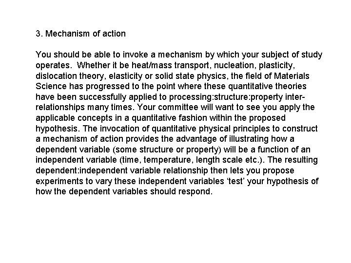 3. Mechanism of action You should be able to invoke a mechanism by which