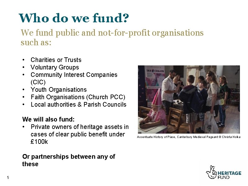 Who do we fund? We fund public and not-for-profit organisations such as: • Charities