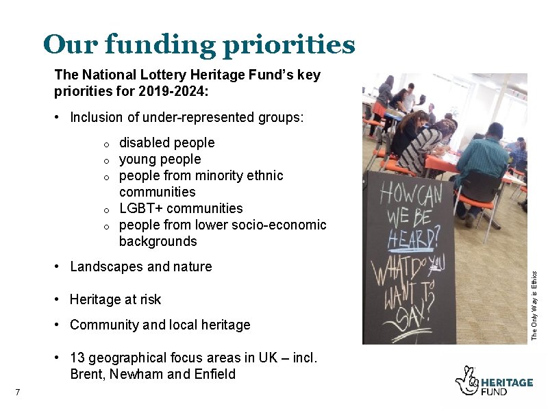 Our funding priorities The National Lottery Heritage Fund’s key priorities for 2019 -2024: •