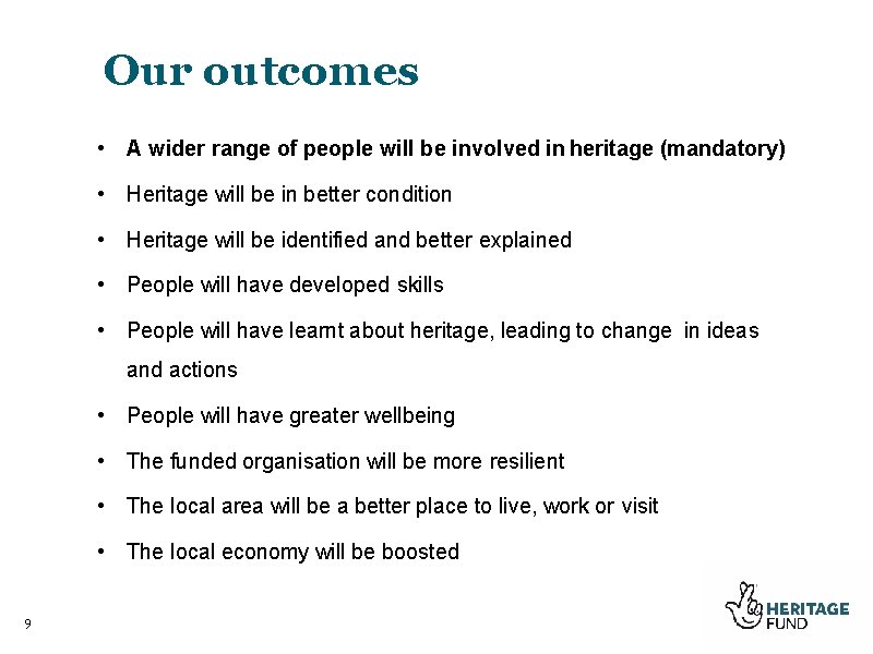 Our outcomes • A wider range of people will be involved in heritage (mandatory)