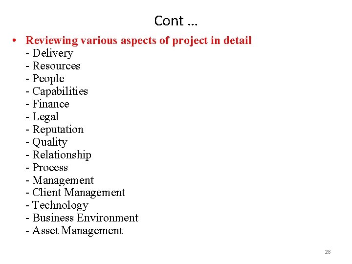 Cont … • Reviewing various aspects of project in detail - Delivery - Resources Cont … • Reviewing various aspects of project in detail - Delivery - Resources