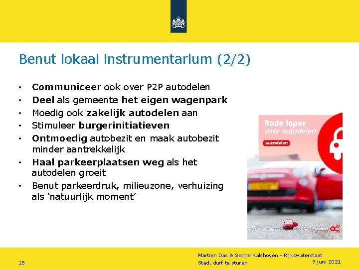 Benut lokaal instrumentarium (2/2) • • 15 Communiceer ook over P 2 P autodelen Benut lokaal instrumentarium (2/2) • • 15 Communiceer ook over P 2 P autodelen