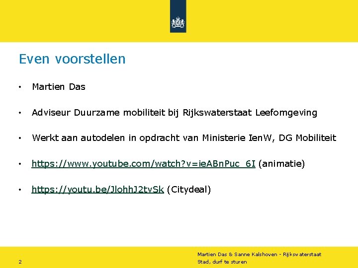 Even voorstellen • Martien Das • Adviseur Duurzame mobiliteit bij Rijkswaterstaat Leefomgeving • Werkt Even voorstellen • Martien Das • Adviseur Duurzame mobiliteit bij Rijkswaterstaat Leefomgeving • Werkt