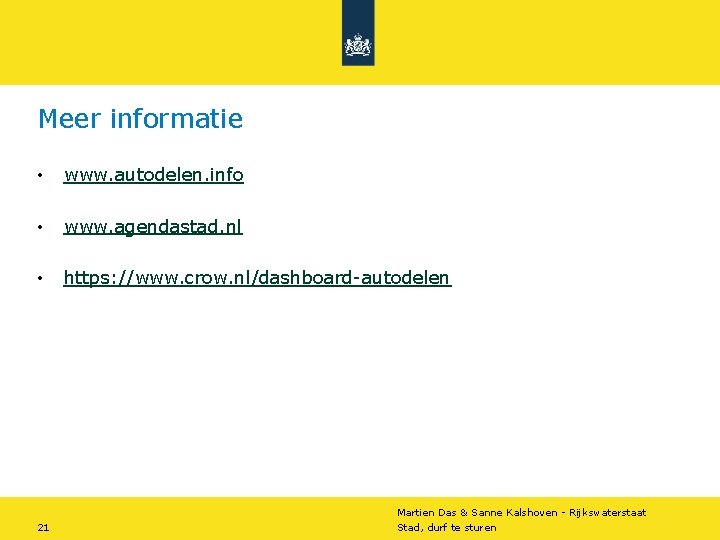 Meer informatie • www. autodelen. info • www. agendastad. nl • https: //www. crow. Meer informatie • www. autodelen. info • www. agendastad. nl • https: //www. crow.