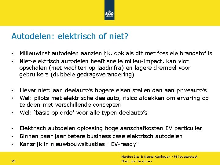 Autodelen: elektrisch of niet? • • Milieuwinst autodelen aanzienlijk, ook als dit met fossiele Autodelen: elektrisch of niet? • • Milieuwinst autodelen aanzienlijk, ook als dit met fossiele