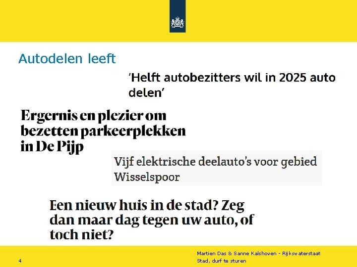 Autodelen leeft Martien Das & Sanne Kalshoven - Rijkswaterstaat 4 Stad, durf te sturen Autodelen leeft Martien Das & Sanne Kalshoven - Rijkswaterstaat 4 Stad, durf te sturen