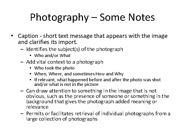 Photography – Some Notes • Caption - short text message that appears with the