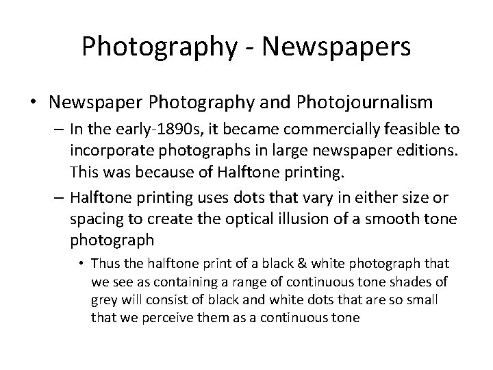 Photography - Newspapers • Newspaper Photography and Photojournalism – In the early-1890 s, it