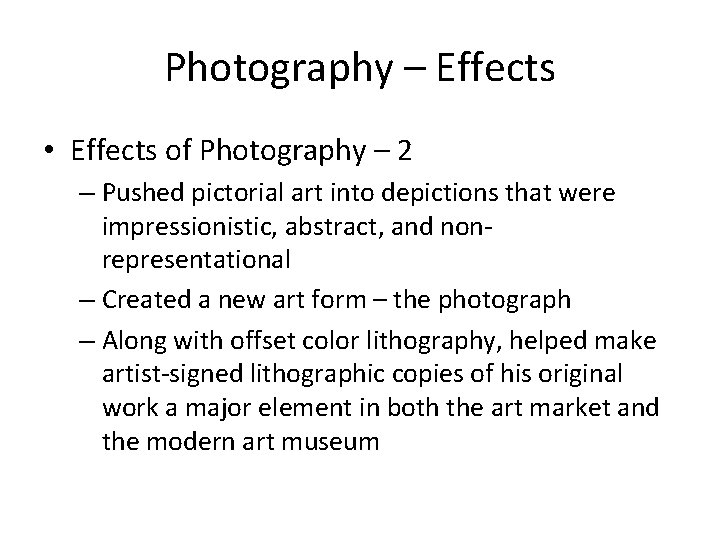 Photography – Effects • Effects of Photography – 2 – Pushed pictorial art into