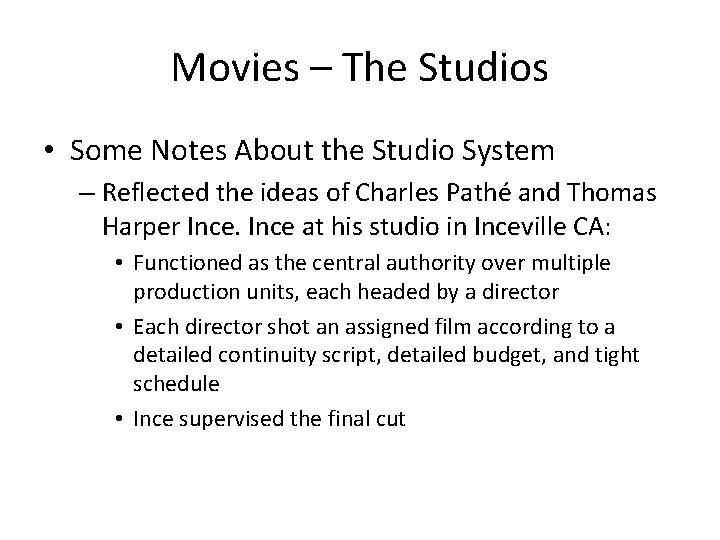 Movies – The Studios • Some Notes About the Studio System – Reflected the