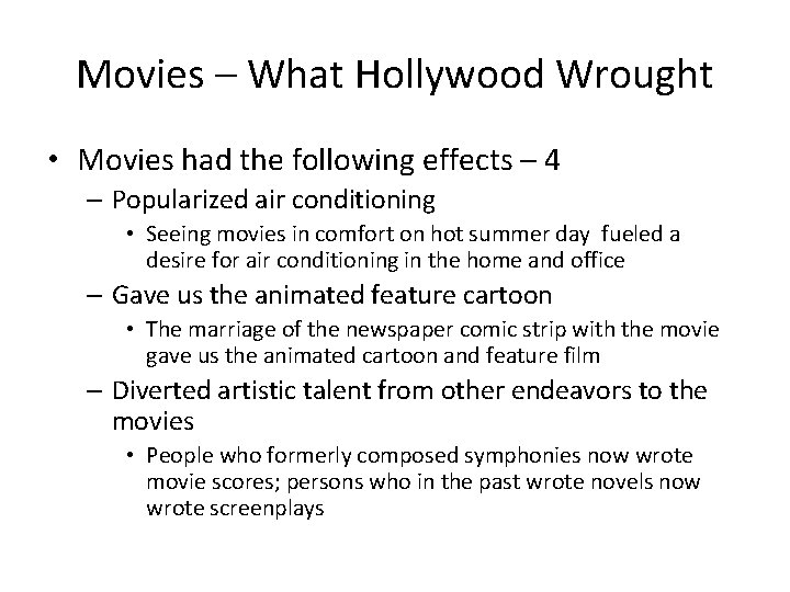 Movies – What Hollywood Wrought • Movies had the following effects – 4 –