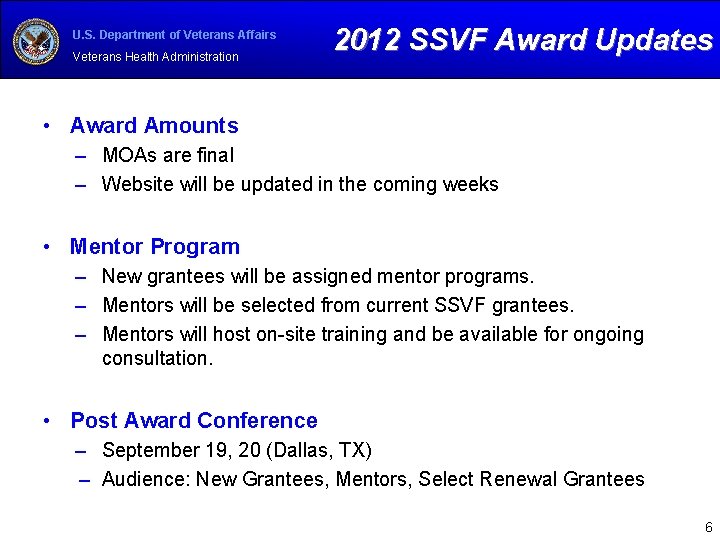 U. S. Department of Veterans Affairs Veterans Health Administration 2012 SSVF Award Updates •