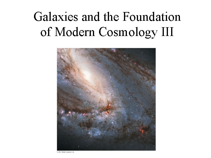 Galaxies and the Foundation of Modern Cosmology III 