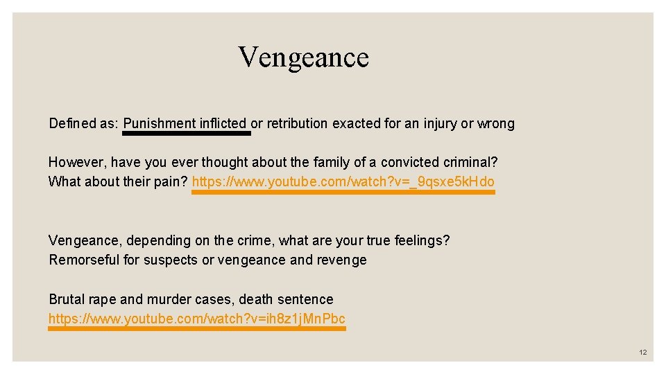 Vengeance Defined as: Punishment inflicted or retribution exacted for an injury or wrong However,