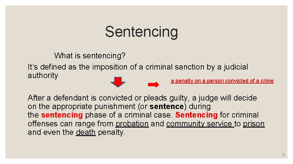 Sentencing What is sentencing? It’s defined as the imposition of a criminal sanction by