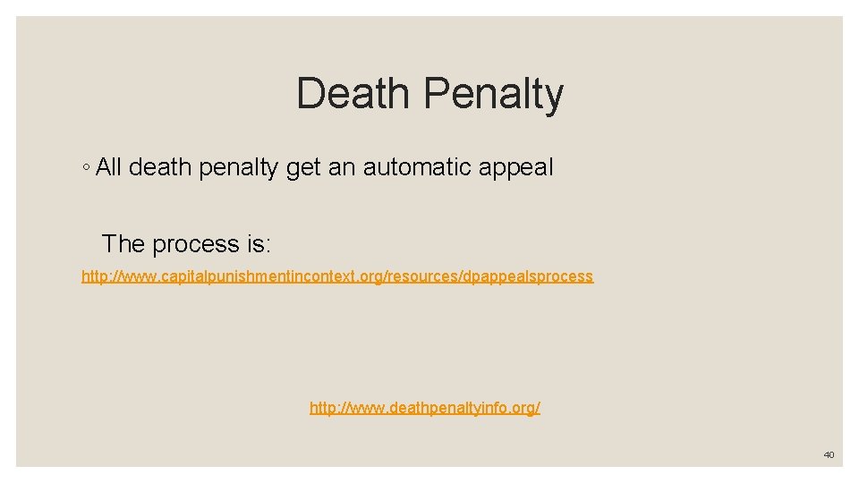 Death Penalty ◦ All death penalty get an automatic appeal The process is: http: