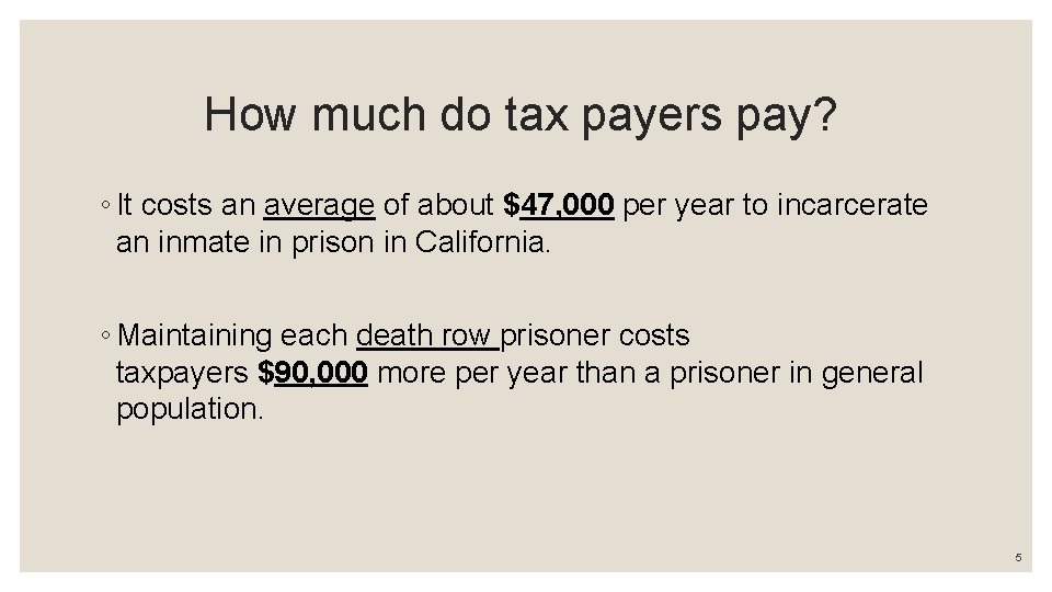 How much do tax payers pay? ◦ It costs an average of about $47,