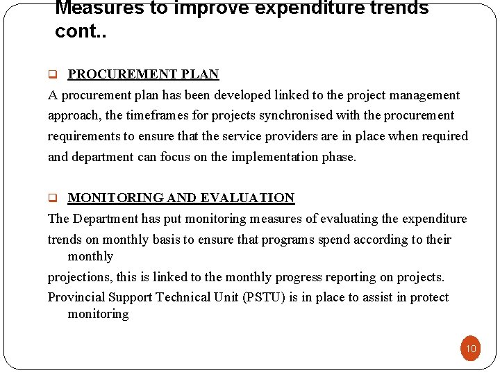 Measures to improve expenditure trends cont. . q PROCUREMENT PLAN A procurement plan has