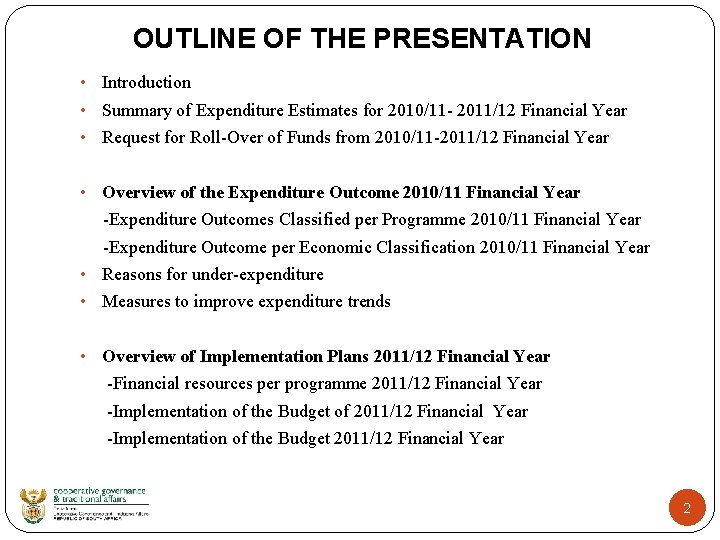 OUTLINE OF THE PRESENTATION • Introduction • Summary of Expenditure Estimates for 2010/11 -