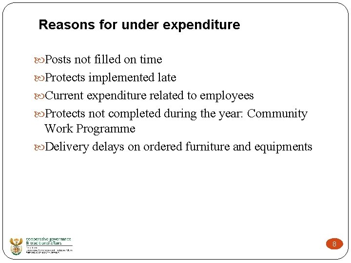 Reasons for under expenditure Posts not filled on time Protects implemented late Current expenditure