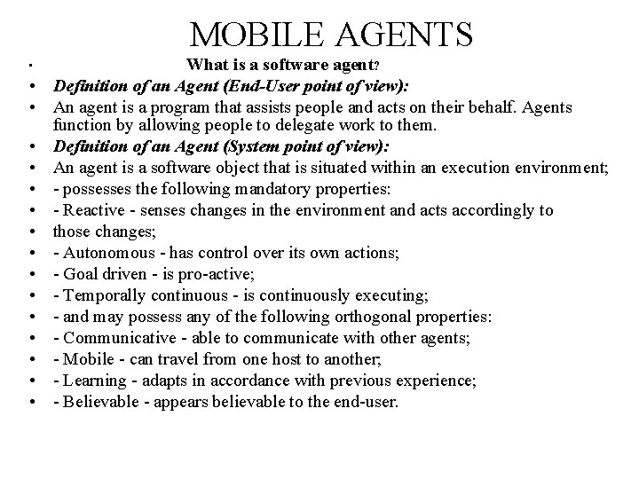 MOBILE AGENTS • • • • What is a software agent? Definition of an