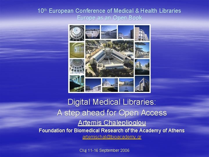 10 th European Conference of Medical & Health Libraries Europe as an Open Book