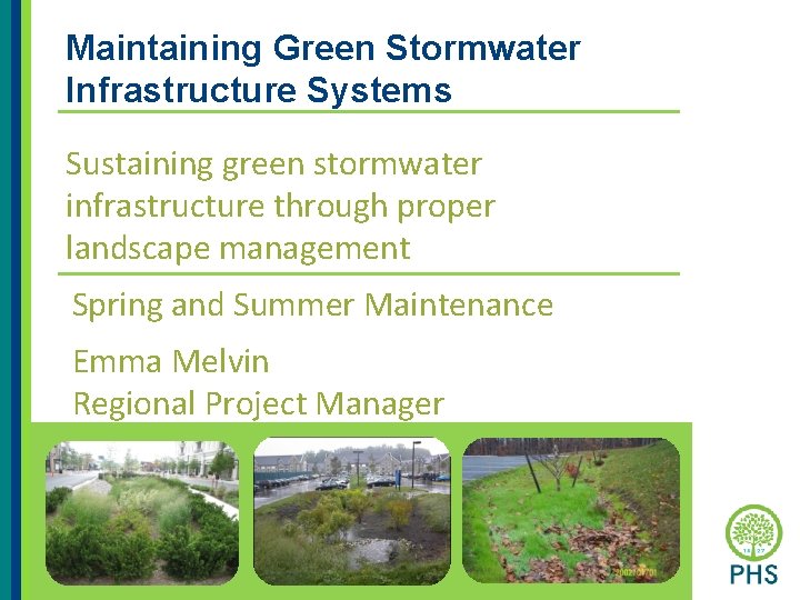 Maintaining Green Stormwater Infrastructure Systems Sustaining green stormwater infrastructure through proper landscape management Spring