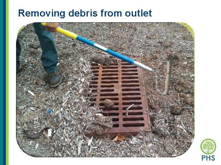 Removing debris from outlet 