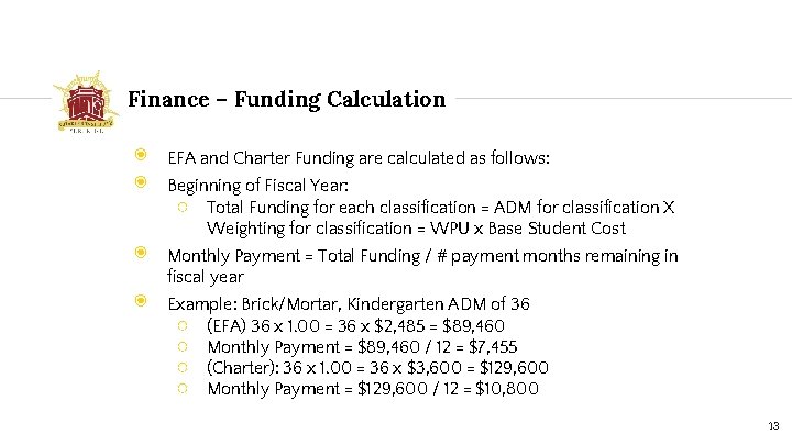 Finance – Funding Calculation ◉ ◉ EFA and Charter Funding are calculated as follows: