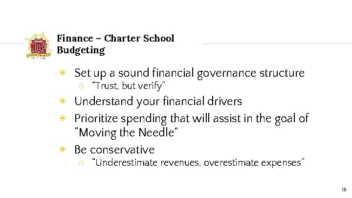 Finance – Charter School Budgeting ◉ Set up a sound financial governance structure ○