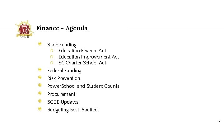 Finance - Agenda ◉ State Funding ○ Education Finance Act ○ Education Improvement Act