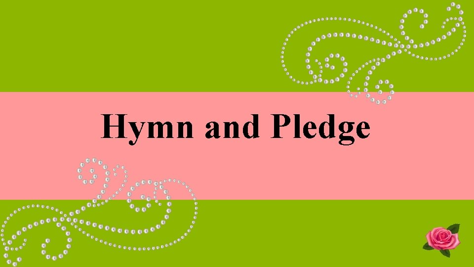 Hymn and Pledge 