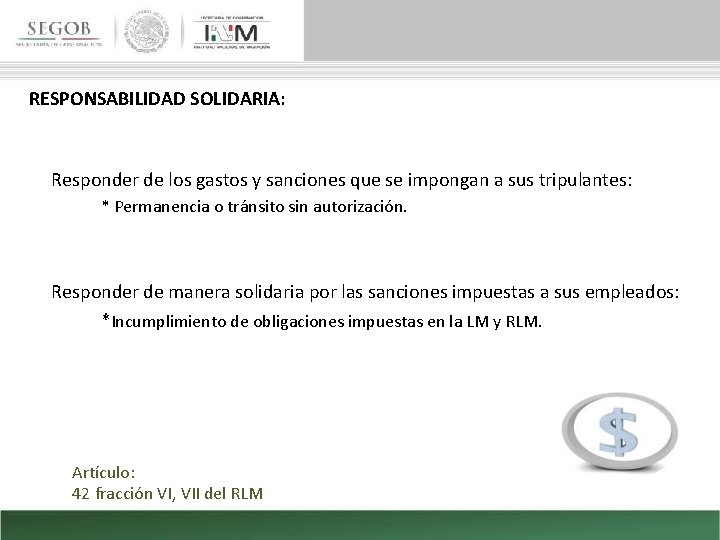 RESPONSABILIDAD SOLIDARIA: Responder de los gastos y sanciones que se impongan a sus tripulantes: