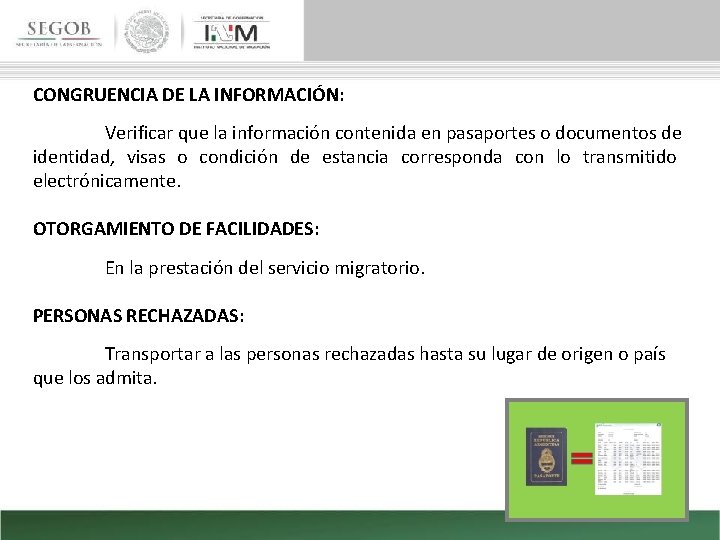 CONGRUENCIA DE LA INFORMACIÓN: Verificar que la información contenida en pasaportes o documentos de