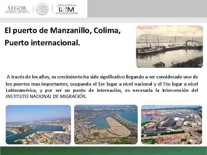 El puerto de Manzanillo, Colima, Puerto internacional. A través de los años, su crecimiento