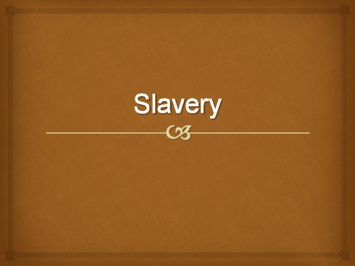 Slavery 