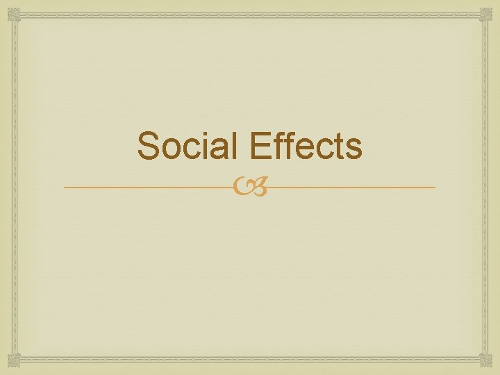 Social Effects 