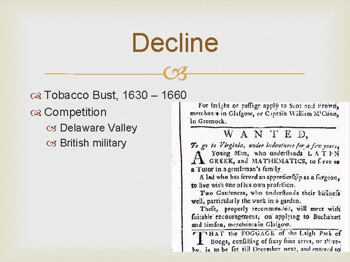 Decline Tobacco Bust, 1630 – 1660 Competition Delaware Valley British military 