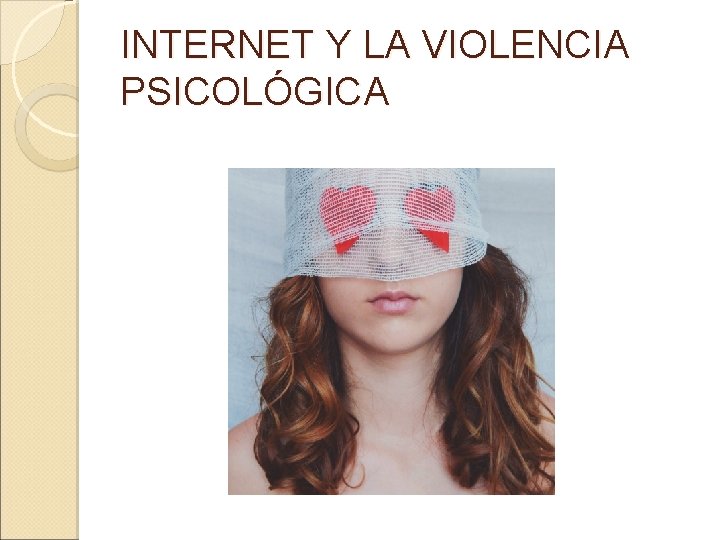 INTERNET Y LA VIOLENCIA PSICOLÓGICA 