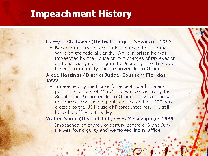 Impeachment History – Harry E. Claiborne (District Judge – Nevada) - 1986 • Became