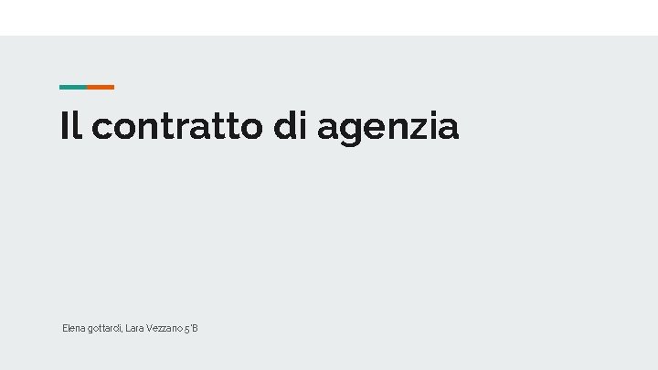 Il contratto di agenzia Elena gottardi, Lara Vezzano 5°B 