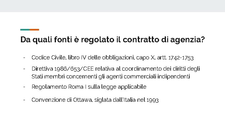 Da quali fonti è regolato il contratto di agenzia? - Codice Civile, libro IV