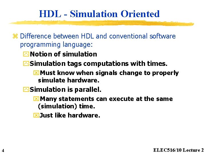 HDL - Simulation Oriented z Difference between HDL and conventional software programming language: y.