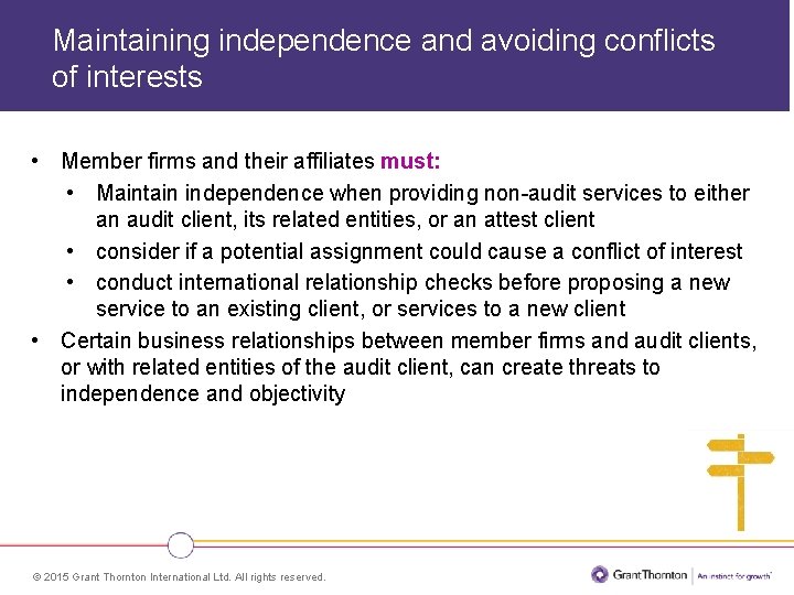 Maintaining independence and avoiding conflicts of interests • Member firms and their affiliates must: