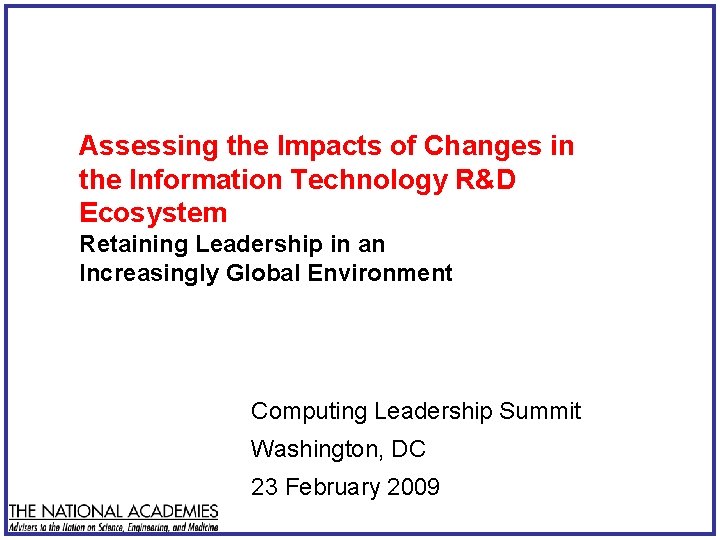 Assessing the Impacts of Changes in the Information Technology R&D Ecosystem Retaining Leadership in