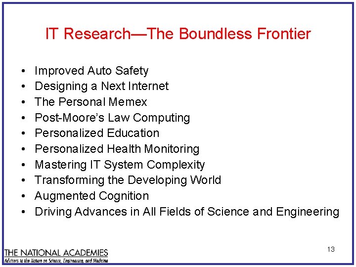 IT Research—The Boundless Frontier • • • Improved Auto Safety Designing a Next Internet