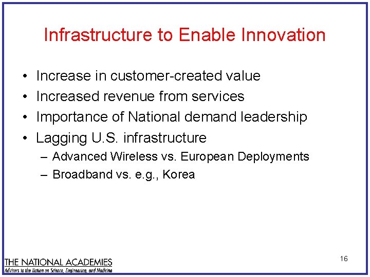 Infrastructure to Enable Innovation • • Increase in customer-created value Increased revenue from services